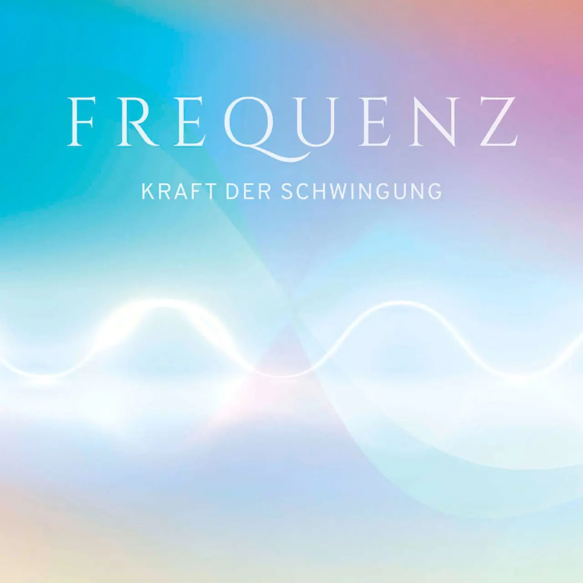 Frequenz - Kraft der Schwingung